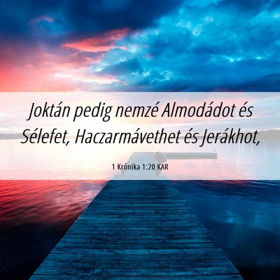 Picture 06 - 1 Krónika 1:20 KAR - Joktán pedig nemzé Almodádot és Sélefet, - Bible Verse Picture