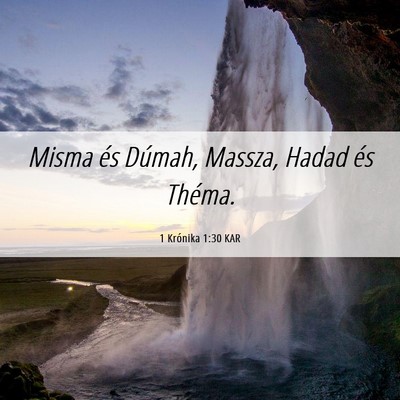 Picture 06 - 1 Krónika 1:30 KAR - Misma és Dúmah, Massza, Hadad és - Bible Verse Picture