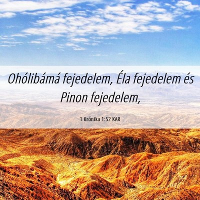 Picture 06 - 1 Krónika 1:52 KAR - Ohólibámá fejedelem, Éla fejedelem és Pinon - Bible Verse Picture