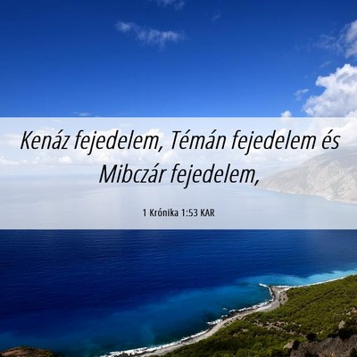 Picture 06 - 1 Krónika 1:53 KAR - Kenáz fejedelem, Témán fejedelem és Mibczár - Bible Verse Picture