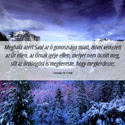 Picture 06 - 1 Krónika 10:13 KAR - Meghala azért Saul az õ gonoszsága miatt, - Bible Verse Picture
