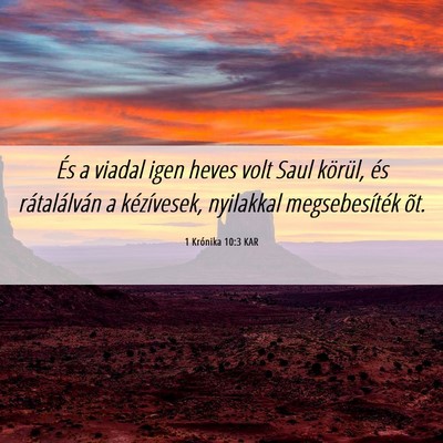 Picture 06 - 1 Krónika 10:3 KAR - És a viadal igen heves volt Saul körül, és - Bible Verse Picture