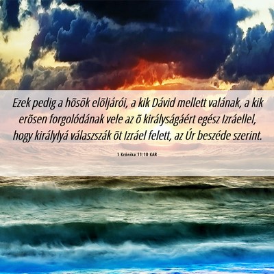 Picture 06 - 1 Krónika 11:10 KAR - Ezek pedig a hõsök elõljárói, a kik Dávid - Bible Verse Picture