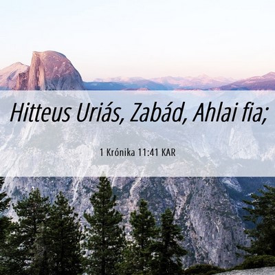 Picture 06 - 1 Krónika 11:41 KAR - Hitteus Uriás, Zabád, Ahlai - Bible Verse Picture