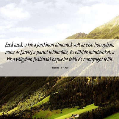 Picture 06 - 1 Krónika 12:15 KAR - Ezek azok, a kik a Jordánon átmentek volt az - Bible Verse Picture