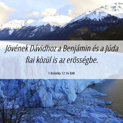 Picture 06 - 1 Krónika 12:16 KAR - Jövének Dávidhoz a Benjámin és a Júda fiai - Bible Verse Picture