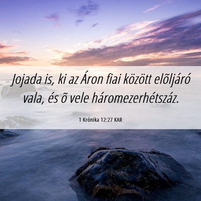Picture 06 - 1 Krónika 12:27 KAR - Jojada is, ki az Áron fiai között elõljáró - Bible Verse Picture