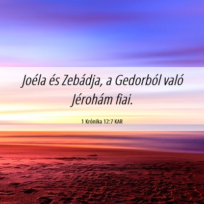 Picture 06 - 1 Krónika 12:7 KAR - Joéla és Zebádja, a Gedorból való Jérohám - Bible Verse Picture