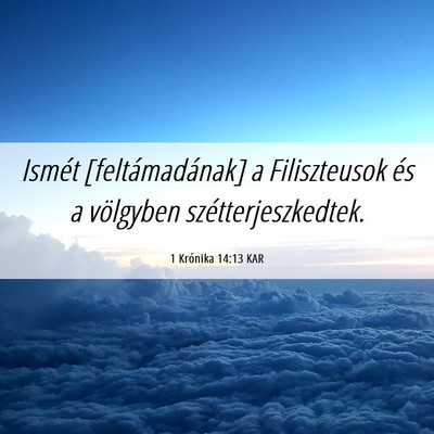 Picture 06 - 1 Krónika 14:13 KAR - Ismét [feltámadának] a Filiszteusok és a - Bible Verse Picture