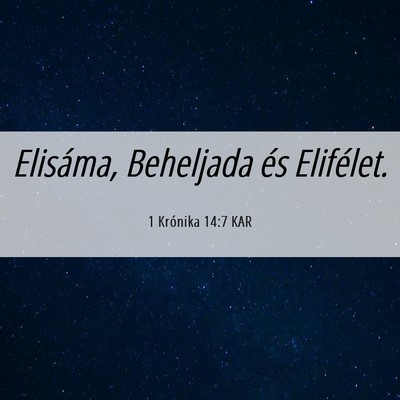 Picture 06 - 1 Krónika 14:7 KAR - Elisáma, Beheljada és - Bible Verse Picture