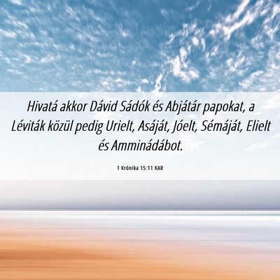 Picture 06 - 1 Krónika 15:11 KAR - Hivatá akkor Dávid Sádók és Abjátár - Bible Verse Picture