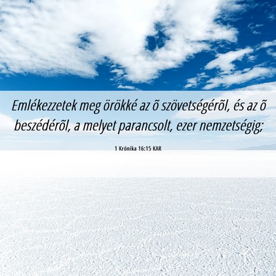 Picture 06 - 1 Krónika 16:15 KAR - Emlékezzetek meg örökké az õ - Bible Verse Picture