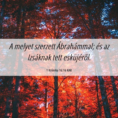 Picture 06 - 1 Krónika 16:16 KAR - A melyet szerzett Ábrahámmal; és az Izsáknak - Bible Verse Picture