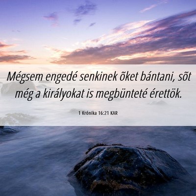 Picture 06 - 1 Krónika 16:21 KAR - Mégsem engedé senkinek õket bántani, sõt - Bible Verse Picture