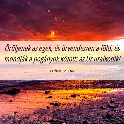 Picture 06 - 1 Krónika 16:31 KAR - Örüljenek az egek, és örvendezzen a föld, - Bible Verse Picture