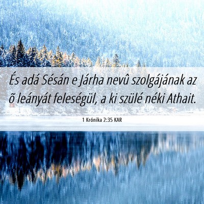 Picture 06 - 1 Krónika 2:35 KAR - És adá Sésán e Járha nevû szolgájának az - Bible Verse Picture