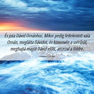 Picture 06 - 1 Krónika 21:21 KAR - És juta Dávid Ornánhoz. Mikor pedig - Bible Verse Picture