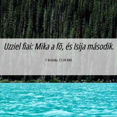 Picture 06 - 1 Krónika 23:20 KAR - Uzziel fiai: Mika a fõ, és Isija - Bible Verse Picture