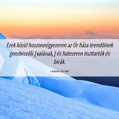 Picture 06 - 1 Krónika 23:4 KAR - Ezek közül huszonnégyezeren az Úr háza - Bible Verse Picture