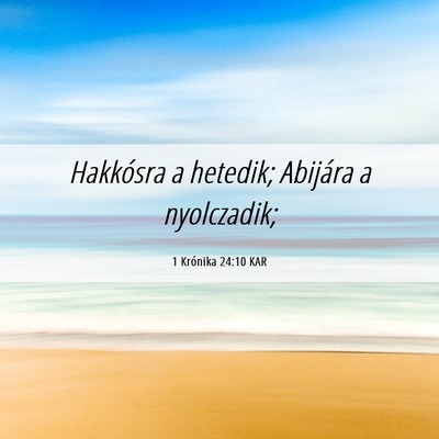 Picture 06 - 1 Krónika 24:10 KAR - Hakkósra a hetedik; Abijára a - Bible Verse Picture