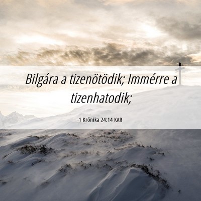 Picture 06 - 1 Krónika 24:14 KAR - Bilgára a tizenötödik; Immérre a - Bible Verse Picture