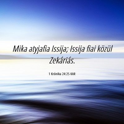 Picture 06 - 1 Krónika 24:25 KAR - Mika atyjafia Issija; Issija fiai közül - Bible Verse Picture
