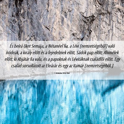Picture 06 - 1 Krónika 24:6 KAR - És beírá õket Semája, a Nétanéel fia, a - Bible Verse Picture