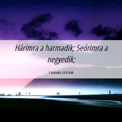 Picture 06 - 1 Krónika 24:8 KAR - Hárimra a harmadik; Seórimra a - Bible Verse Picture