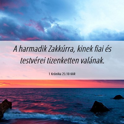 Picture 06 - 1 Krónika 25:10 KAR - A harmadik Zakkúrra, kinek fiai és testvérei - Bible Verse Picture