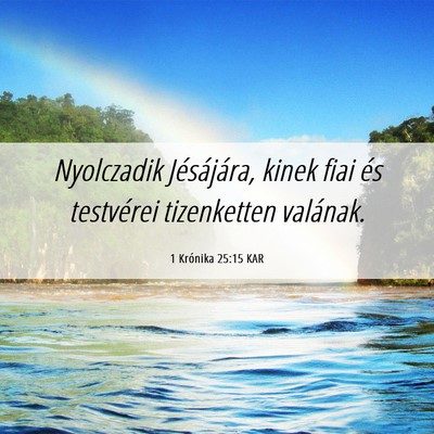Picture 06 - 1 Krónika 25:15 KAR - Nyolczadik Jésájára, kinek fiai és testvérei - Bible Verse Picture