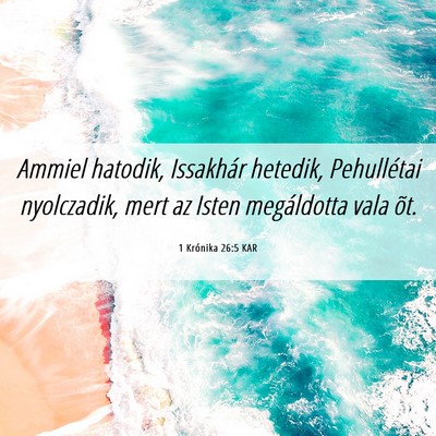 Picture 06 - 1 Krónika 26:5 KAR - Ammiel hatodik, Issakhár hetedik, Pehullétai - Bible Verse Picture