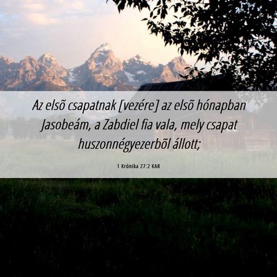 Picture 06 - 1 Krónika 27:2 KAR - Az elsõ csapatnak [vezére] az elsõ hónapban - Bible Verse Picture