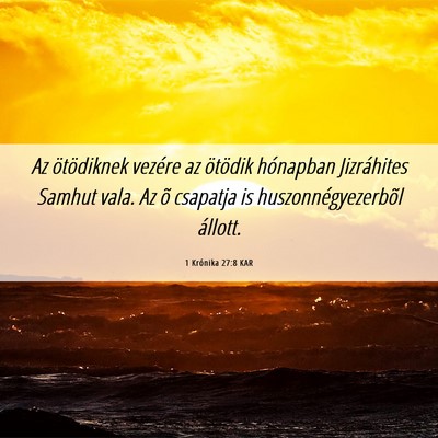 Picture 06 - 1 Krónika 27:8 KAR - Az ötödiknek vezére az ötödik hónapban - Bible Verse Picture