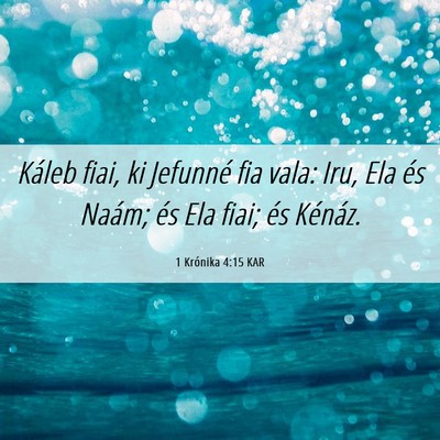 Picture 06 - 1 Krónika 4:15 KAR - Káleb fiai, ki Jefunné fia vala: Iru, Ela és - Bible Verse Picture