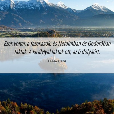 Picture 06 - 1 Krónika 4:23 KAR - Ezek voltak a fazekasok, és Netaimban és - Bible Verse Picture