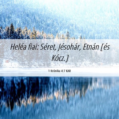 Picture 06 - 1 Krónika 4:7 KAR - Heléa fiai: Séret, Jésohár, Etnán [és - Bible Verse Picture