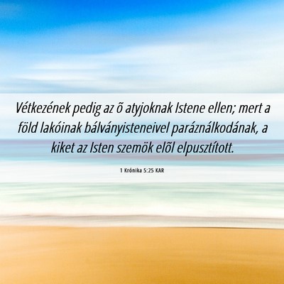 Picture 06 - 1 Krónika 5:25 KAR - Vétkezének pedig az õ atyjoknak Istene ellen; - Bible Verse Picture