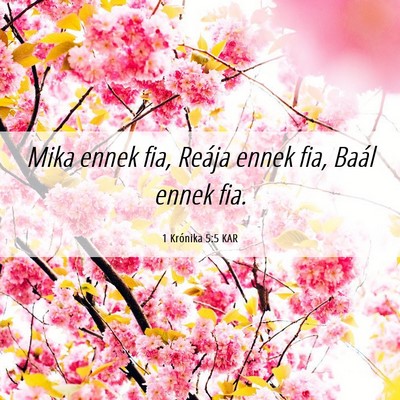 Picture 06 - 1 Krónika 5:5 KAR - Mika ennek fia, Reája ennek fia, Baál ennek - Bible Verse Picture