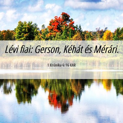 Picture 06 - 1 Krónika 6:16 KAR - Lévi fiai: Gerson, Kéhát és - Bible Verse Picture