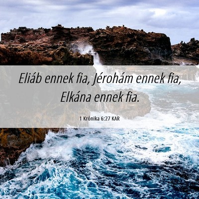 Picture 06 - 1 Krónika 6:27 KAR - Eliáb ennek fia, Jérohám ennek fia, Elkána - Bible Verse Picture