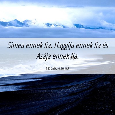Picture 06 - 1 Krónika 6:30 KAR - Simea ennek fia, Haggija ennek fia és Asája - Bible Verse Picture