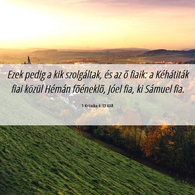 Picture 06 - 1 Krónika 6:33 KAR - Ezek pedig a kik szolgáltak, és az õ fiaik: a - Bible Verse Picture