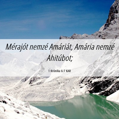 Picture 06 - 1 Krónika 6:7 KAR - Mérajót nemzé Amáriát, Amária nemzé - Bible Verse Picture