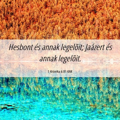 Picture 06 - 1 Krónika 6:81 KAR - Hesbont és annak legelõit; Jaázert és annak - Bible Verse Picture