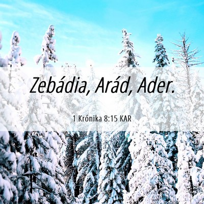 Picture 06 - 1 Krónika 8:15 KAR - Zebádia, Arád, - Bible Verse Picture
