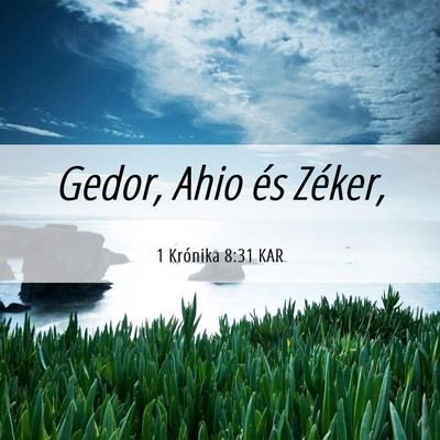 Picture 06 - 1 Krónika 8:31 KAR - Gedor, Ahio és - Bible Verse Picture