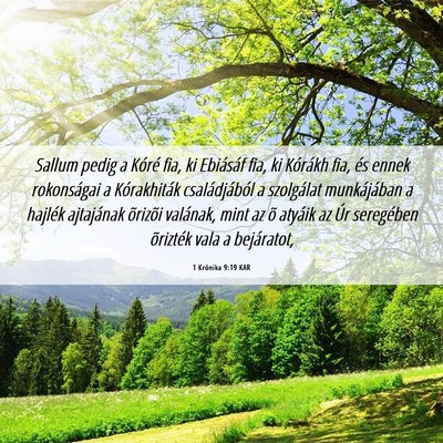 Picture 06 - 1 Krónika 9:19 KAR - Sallum pedig a Kóré fia, ki Ebiásáf fia, ki - Bible Verse Picture
