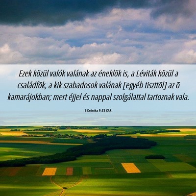 Picture 06 - 1 Krónika 9:33 KAR - Ezek közül valók valának az éneklõk is, a - Bible Verse Picture