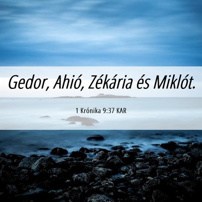 Picture 06 - 1 Krónika 9:37 KAR - Gedor, Ahió, Zékária és - Bible Verse Picture
