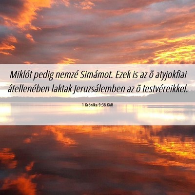Picture 06 - 1 Krónika 9:38 KAR - Miklót pedig nemzé Simámot. Ezek is az õ - Bible Verse Picture